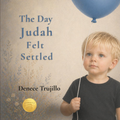 The Day Judah Felt Settled book cover