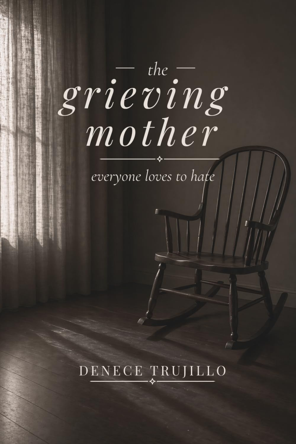 The Grieving Mother Everyone Loves to Hate book cover